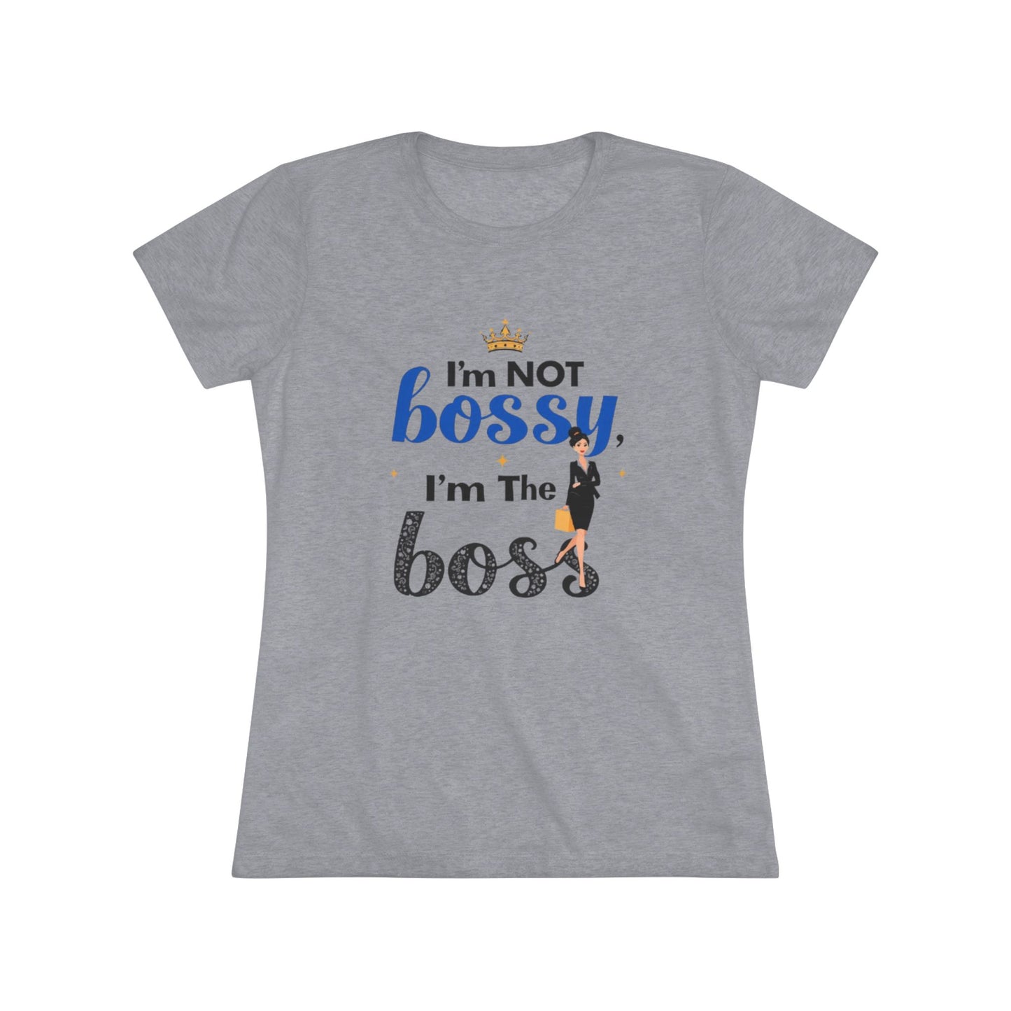 Women's Funny Gym Triblend Tee - "I'm Not Bossy, I Am The Boss"