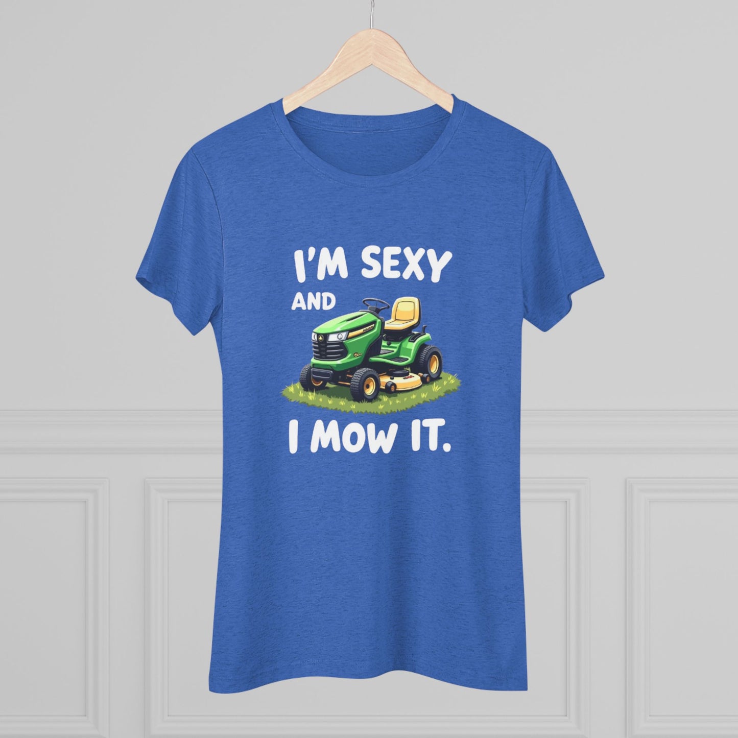 Funny Women's Triblend Tee - I'm Sexy and I Mow It