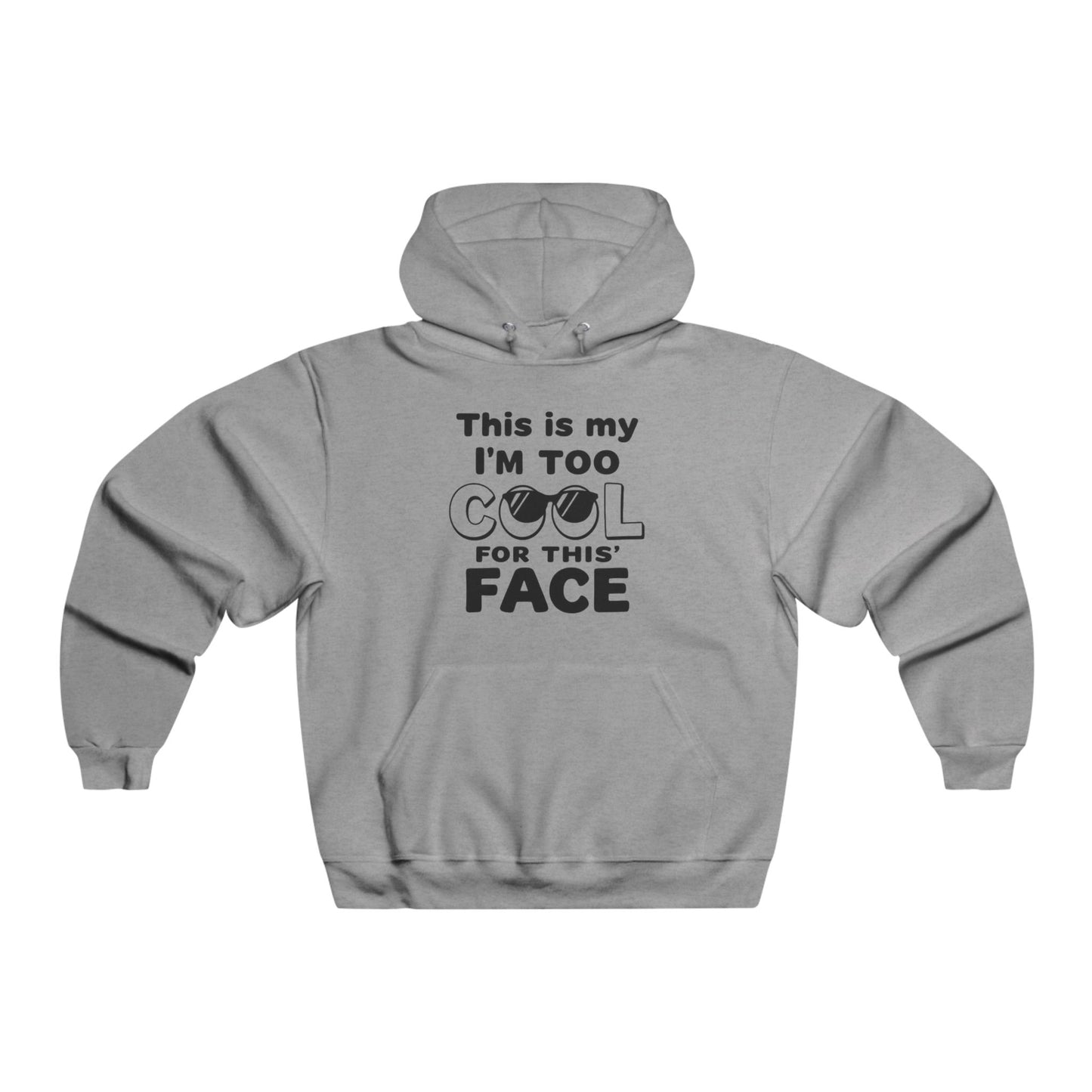 Men's Hoodie - Funny &#039;I'm Too Cool for This' Motivational Sweatshirt