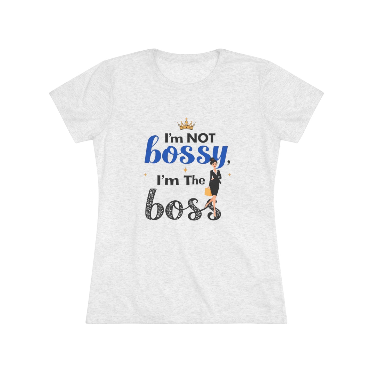 Women's Funny Gym Triblend Tee - "I'm Not Bossy, I Am The Boss"