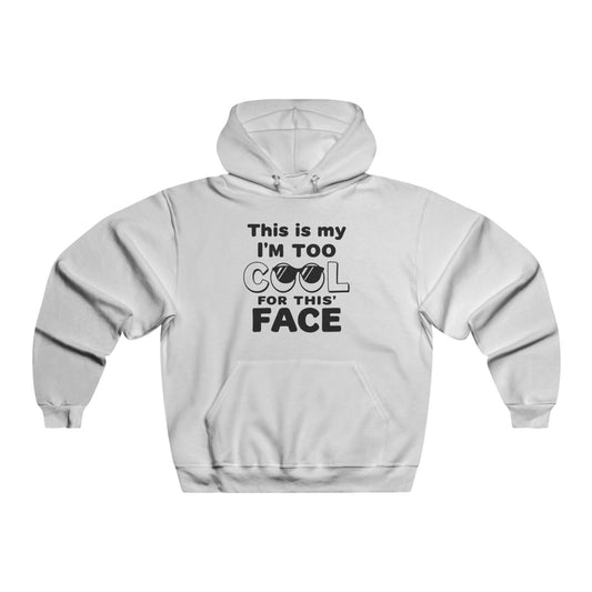 Men's Hoodie - Funny &#039;I'm Too Cool for This' Motivational Sweatshirt