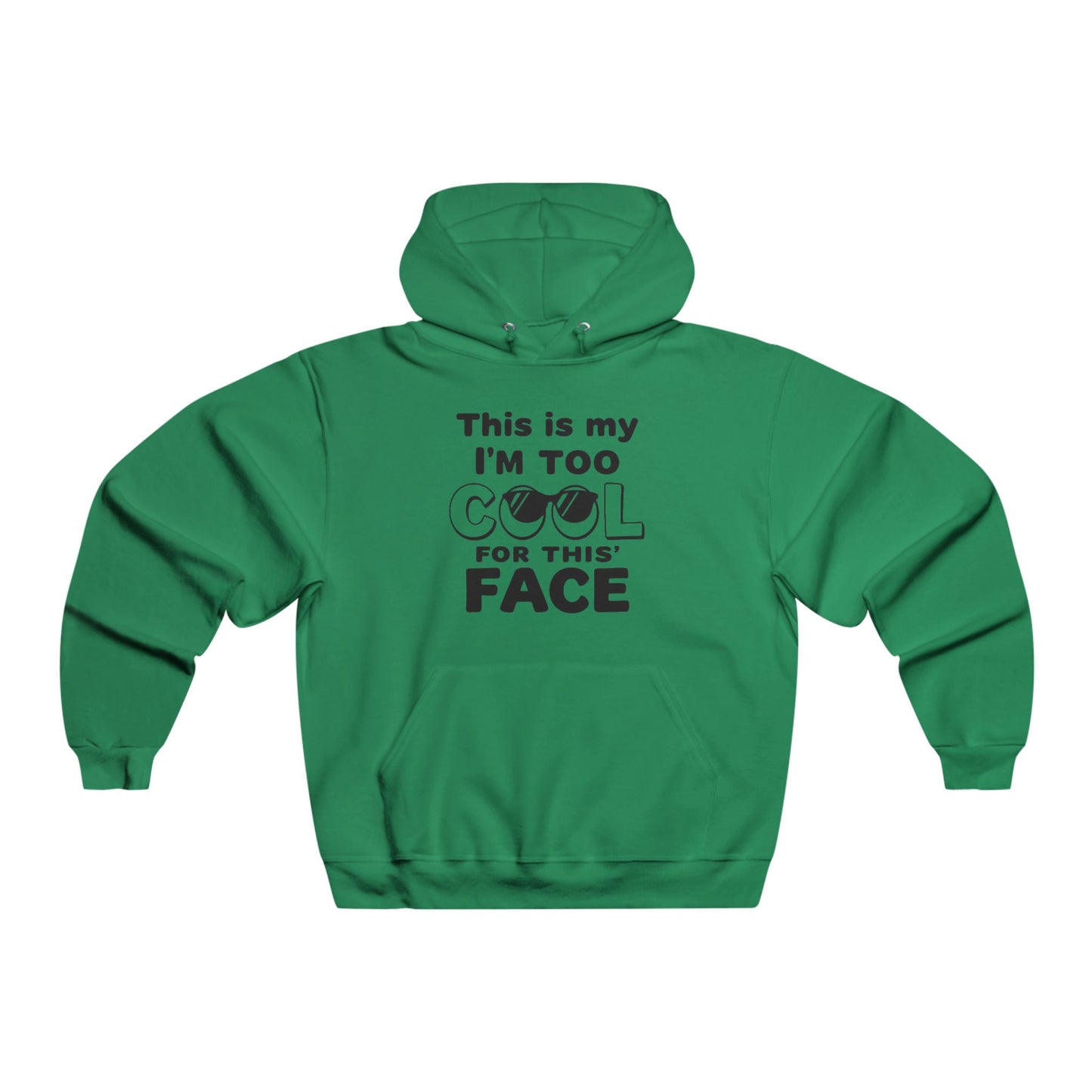 Men's Hoodie - Funny &#039;I'm Too Cool for This' Motivational Sweatshirt