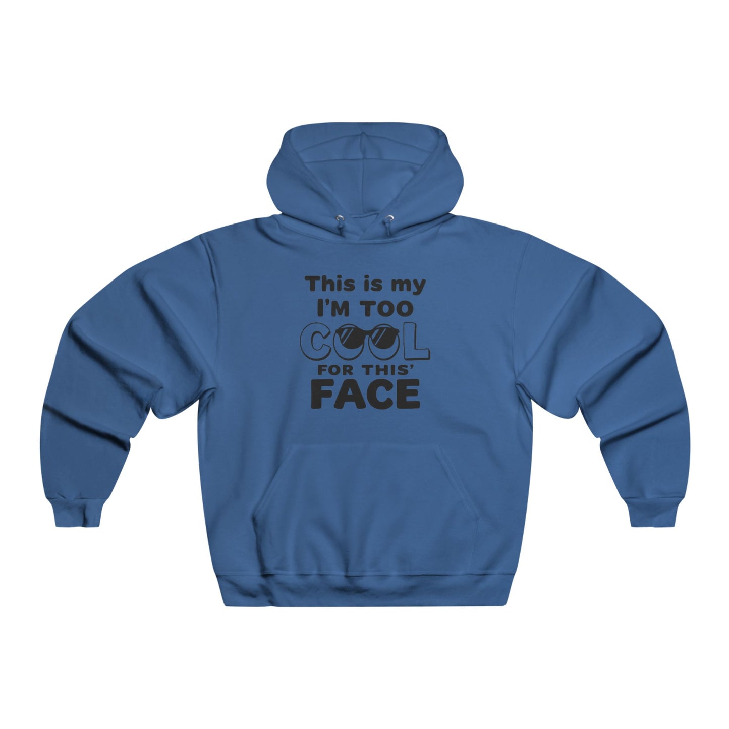 Men's Hoodie - Funny &#039;I'm Too Cool for This' Motivational Sweatshirt