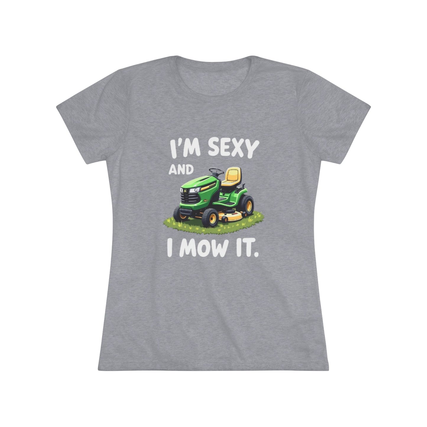 Funny Women's Triblend Tee - I'm Sexy and I Mow It