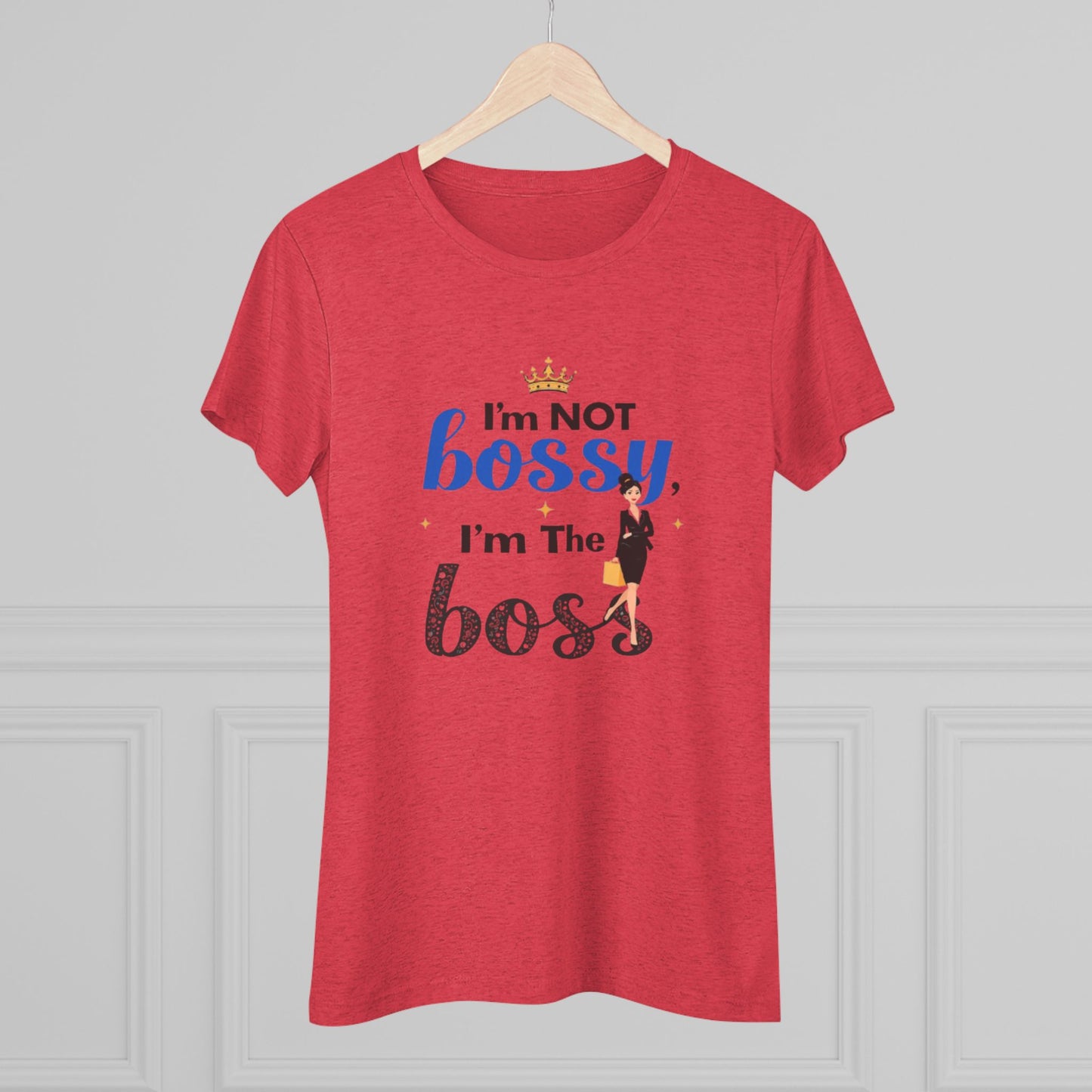 Women's Funny Gym Triblend Tee - "I'm Not Bossy, I Am The Boss"