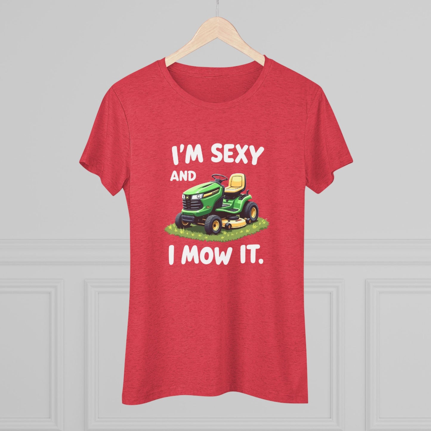 Funny Women's Triblend Tee - I'm Sexy and I Mow It